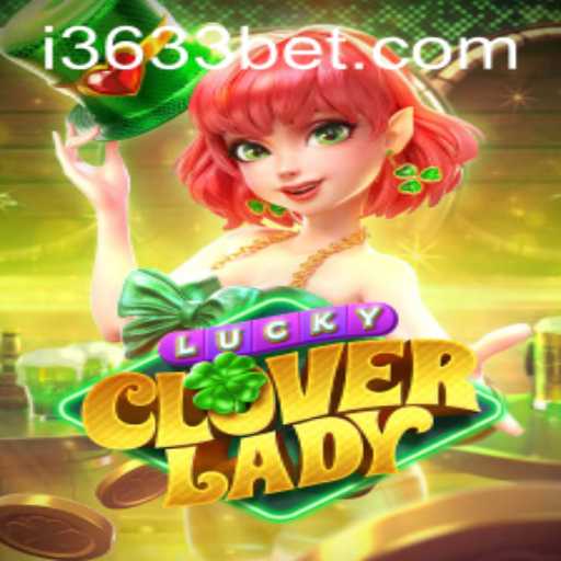 Discover the Thrilling World of LuckyCloverLady: The Ultimate Gaming Experience with 3633bet