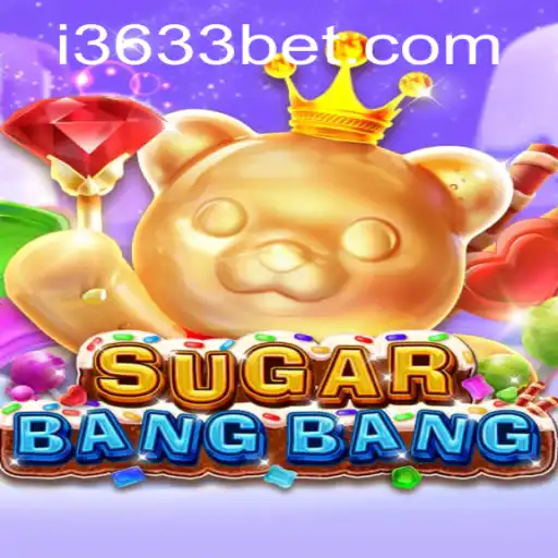 Discover the Exciting World of SUGARBANGBANG with 3633bet